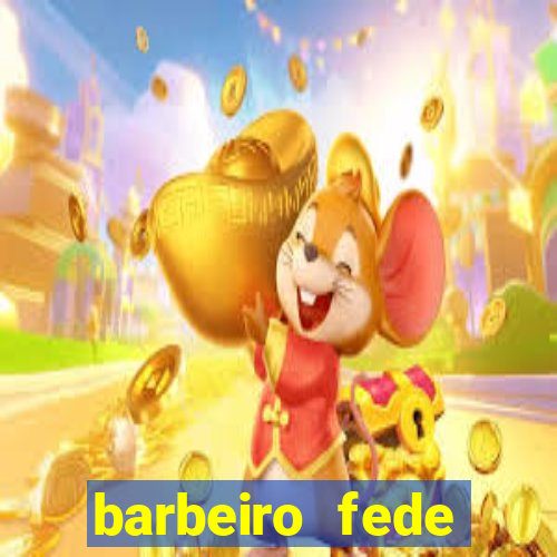 barbeiro fede quando morre